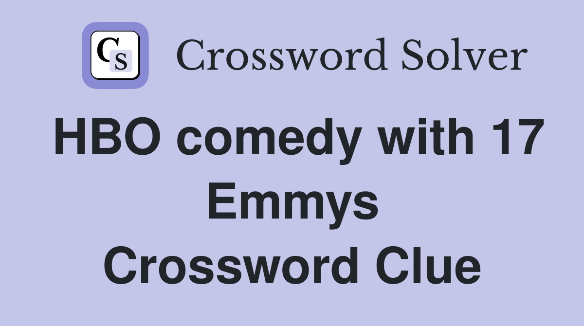 HBO comedy with 17 Emmys Crossword Clue Answers Crossword Solver